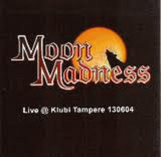 MoonMadness : Live at Klubi Tampere 130604
